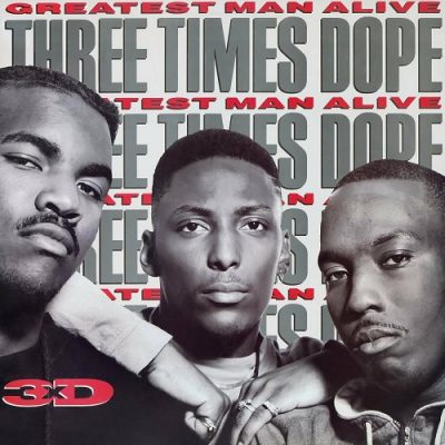 Three Times Dope – Greatest Man Alive (WEB Single) (1988) (320 kbps)