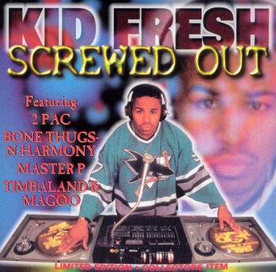 Kid Fresh – Screwed Out (CD) (1998) (FLAC + 320 kbps)