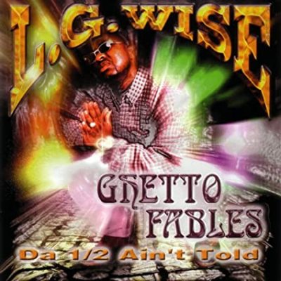 L.G. Wise – Ghetto Fables: Da 1/2 Ain’t Told (CD) (2000) (FLAC + 320 kbps)