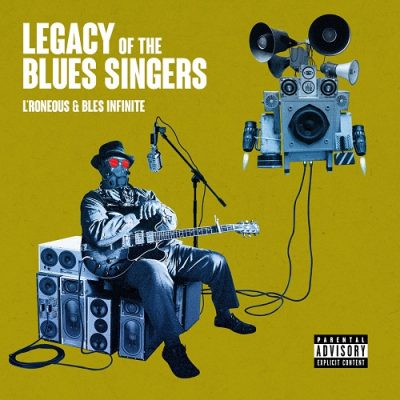 L’Roneous & Blesinfinite – Legacy Of The Blues Singers (WEB) (2023) (320 kbps)