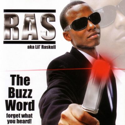 RAS AKA Lil’ Raskull – The Buzz Word (CD) (2007) (FLAC + 320 kbps)