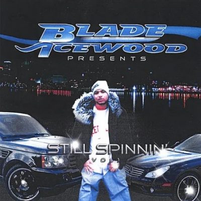 Blade Icewood – Still Spinnin’, Vol. 1 (WEB) (2007) (320 kbps)