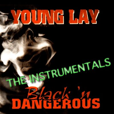 Young Lay – Black N’ Dangerous (Instrumentals) (WEB) (1996) (320 kbps)