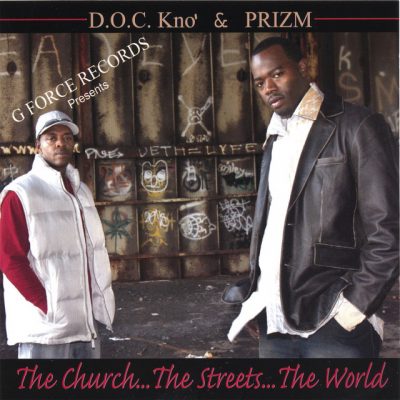 D.O.C. Kno’ & Prizm – The Church…The Streets…The World (CD) (2006) (FLAC + 320 kbps)
