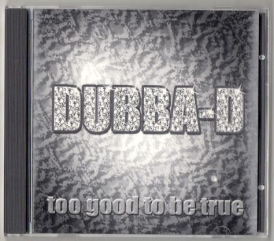 Dubba-D – Too Good To Be True (Reissue CD) (1998) (FLAC + 320 kbps)