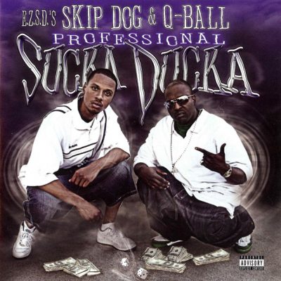 E.Z.S.D.’s Skip Dog & Q-Ball – Professional Sucka Ducka (CD) (2008) (FLAC + 320 kbps)
