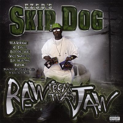 E.Z.S.D.s Skip Dog – Raw From Tha Jaw (CD) (2008) (FLAC + 320 kbps)
