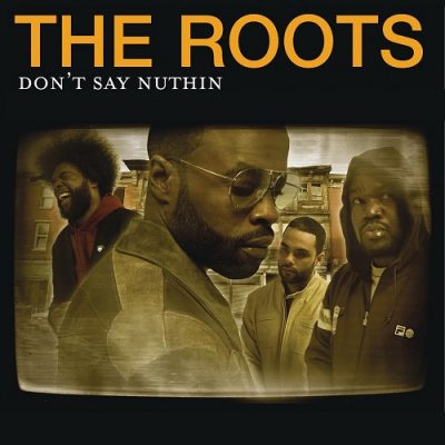 The Roots – Don’t Say Nuthin (WEB Single) (2004) (320 kbps)