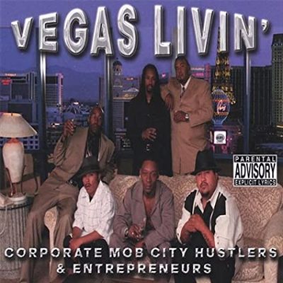 VA – Corporate Mob City Hustlers And Entrepreneurs: Vegas Livin’ (CD) (2006) (FLAC + 320 kbps)