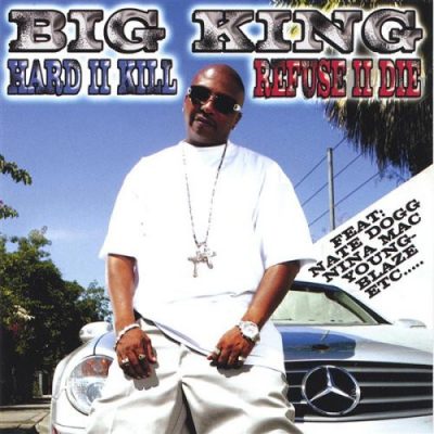 Big King – Hard II Kill Refuse II Die (CD) (2005) (FLAC + 320 kbps)