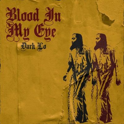 Dark Lo – Blood In My Eye EP (WEB) (2023) (320 kbps)