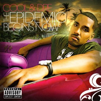 Cool & Dre – The Epidemic Begins Now (CD) (2007) (FLAC + 320 kbps)