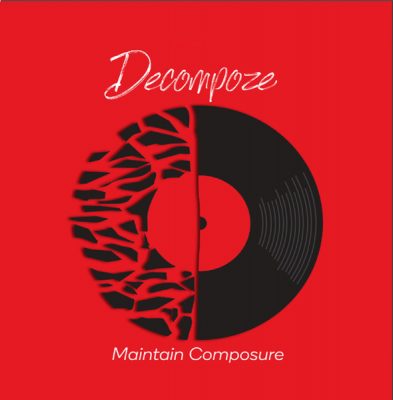 Decompoze – Maintain Composure (Vinyl) (2017) (FLAC + 320 kbps)