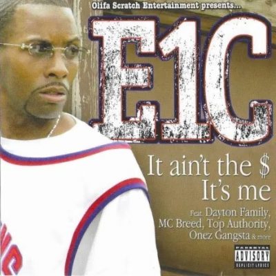 E1C – It Ain’t The $ It’s Me (CD) (2005) (FLAC + 320 kbps)