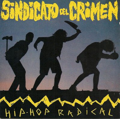 Sindicato Del Crimen – Hip Hop Radical (CD) (1990) (FLAC + 320 kbps)