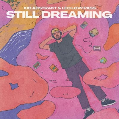 Kid Abstrakt & Leo Low Pass – Still Dreaming (WEB) (2023) (320 kbps)