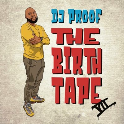 DJ Proof – The Birth Tape VII (WEB) (2023) (320 kbps)