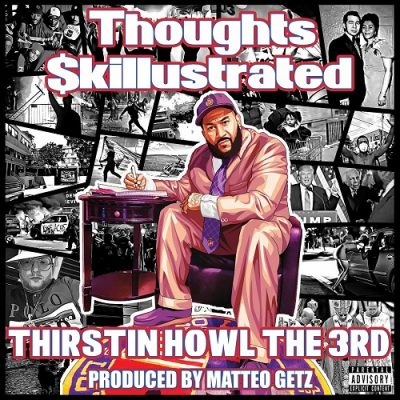 Thirstin Howl The 3rd & Matteo Getz – Thoughts Skillustrated (WEB) (2023) (320 kbps)