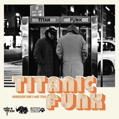 Mike Titan & Rhinoceros Funk – Titanic Funk (WEB) (2023) (320 kbps)