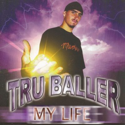 Tru Baller – My Life (CD) (2003) (FLAC + 320 kbps)