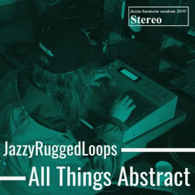 JazzyRuggedLoops – All Things Abstract (WEB) (2023) (320 kbps)