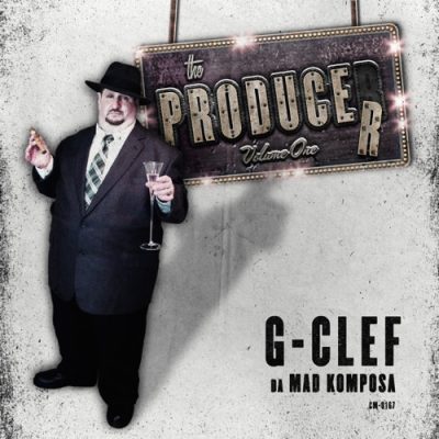 G-Clef Da Mad Komposa – The Producer, Volume 1 (WEB) (2013) (320 kbps)