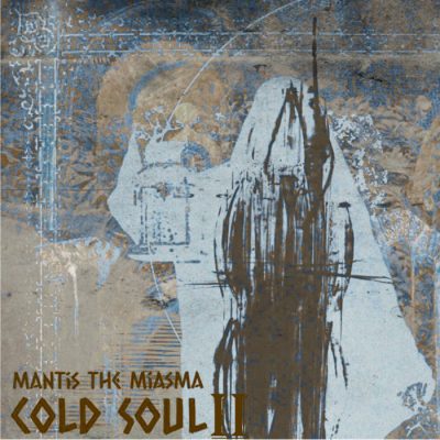 Mantis The Miasma – Cold Soul 2 (WEB) (2023) (320 kbps)