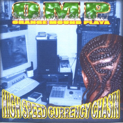 OMP (Orange Mound Playa) – High Speed Currency Chasin (CD) (2003) (FLAC + 320 kbps)