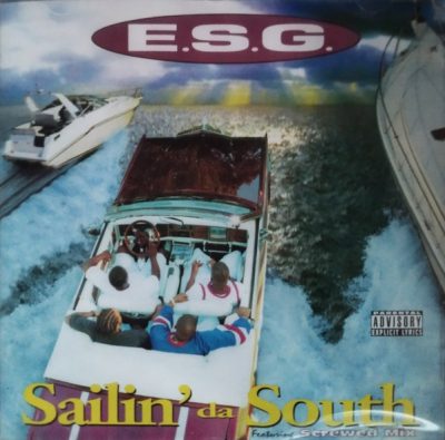 E.S.G. – Sailin’ Da South (Remastered CD) (1995-2023) (FLAC + 320 kbps)