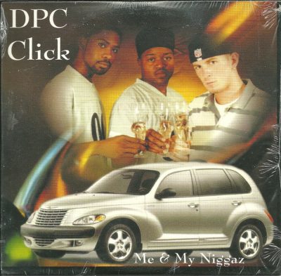 DPC Click – Me And My Niggaz EP (CD) (2000) (FLAC + 320 kbps)