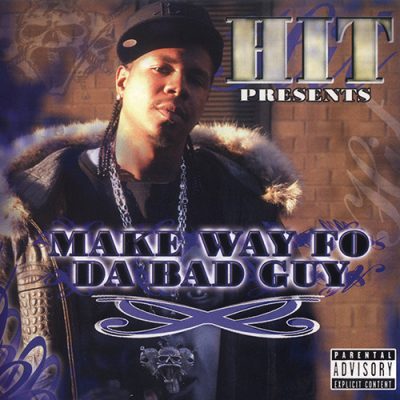 Hit – Make Way Fo Da Bad Guy (CD) (2006) (FLAC + 320 kbps)