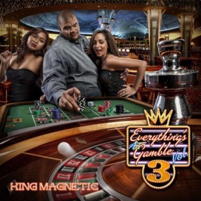 King Magnetic – Everything’s A Gamble 3 (WEB) (2012) (VBR V0)