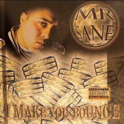 Mr. Sane – I Make You Bounce (CD) (2003) (FLAC + 320 kbps)