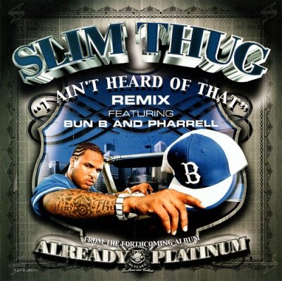 Slim Thug – I Ain’t Heard Of That (CDM) (2005) (FLAC + 320 kbps)