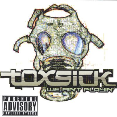 Toxsick – We Ain’t Playin’ (CD) (2004) (FLAC + 320 kbps)