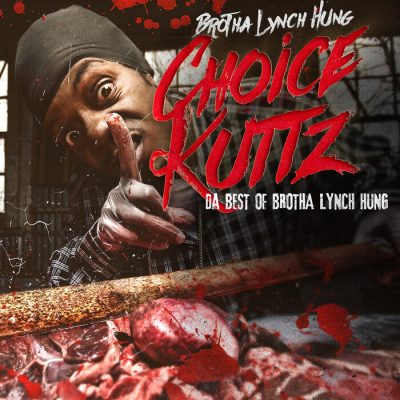 Brotha Lynch Hung – Choice Kuttz: Da Best Of Brotha Lynch Hung (WEB) (2023) (320 kbps)