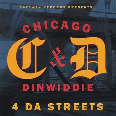 C & D (Chicago & Dinwiddie) – 4 Da Streets (CD) (2003) (FLAC + 320 kbps)