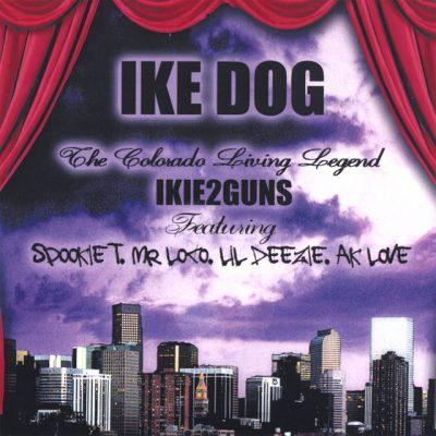 Ike Dog AKA Ikie2Guns – The Colorado Living Legend (CD) (2007) (FLAC + 320 kbps)