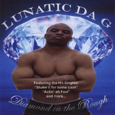 Lunatic Da G – Diamond In The Rough (CD) (2008) (FLAC + 320 kbps)