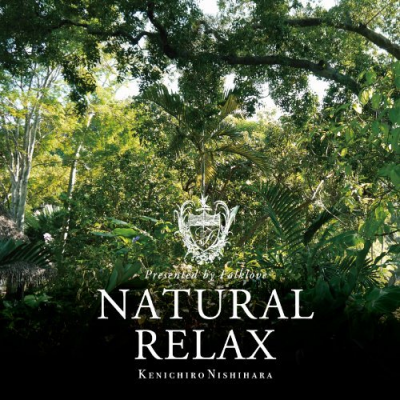 Kenichiro Nishihara – Natural Relax Presented By Folklove (CD) (2011) (320 kbps)
