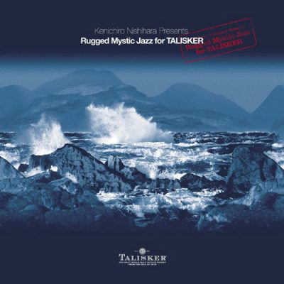 Kenichiro Nishihara – Rugged Mystic Jazz For Talisker (CD) (2010) (320 kbps)