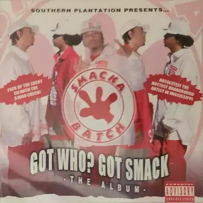 Smacka Batch – Got Who? Got Smack. The Album (CD) (2005) (FLAC + 320 kbps)