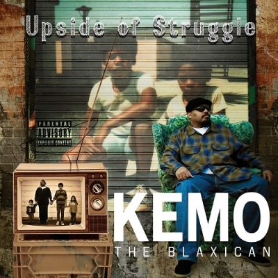 Kemo The Blaxican – Upside Of Struggle (CD) (2010) (320 kbps)