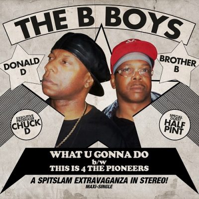 The B-Boys – What U Gonna Do / This Is 4 The Pioneers (WEB Single) (2022) (320 kbps)