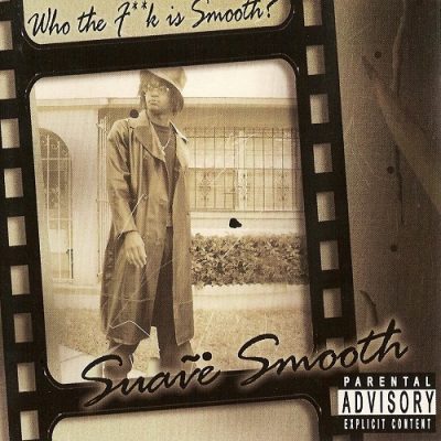 Suave Smooth – Who The Fuck Is Smooth? (CD) (2003) (320 kbps)