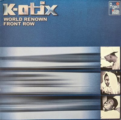 K-Otix – World Renown / Front Row (VLS) (2000) (FLAC + 320 kbps)