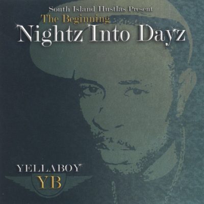 Yellaboy – The Beginning Nightz Into Dayz (CD) (2005) (FLAC + 320 kbps)