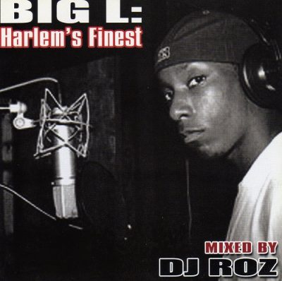 Big L – Harlem’s Finest: Mixed By DJ Roz (CD) (2003) (FLAC + 320 kbps)