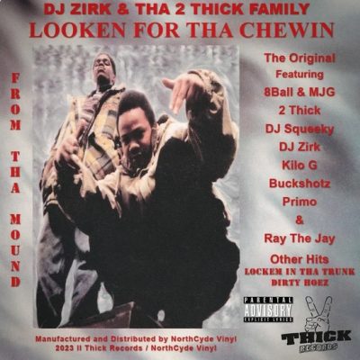 DJ Zirk & Tha 2 Thick Family – Looken For Tha Chewin (Reissue CD) (1996-2023) (FLAC + 320 kbps)