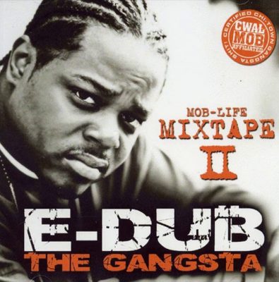 E-Dub The Gangsta – Mob Life Mixtape II (CD) (200x) (FLAC + 320 kbps)